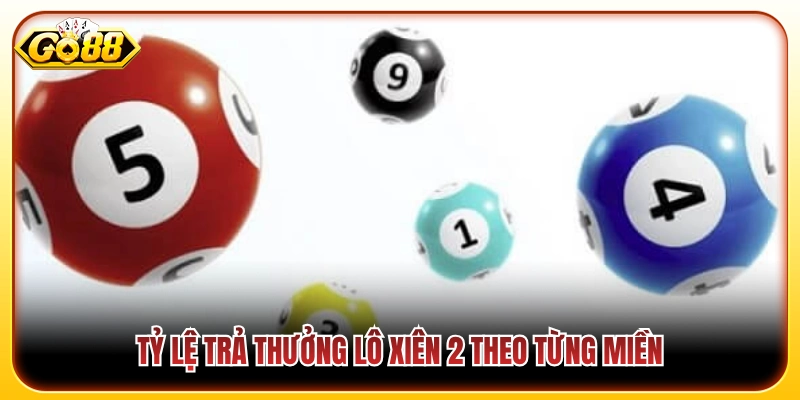Mức ăn cược xiên 2 chi tiết tại 3 miền Bắc, Trung, Nam